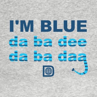 I'm Blue T-Shirt